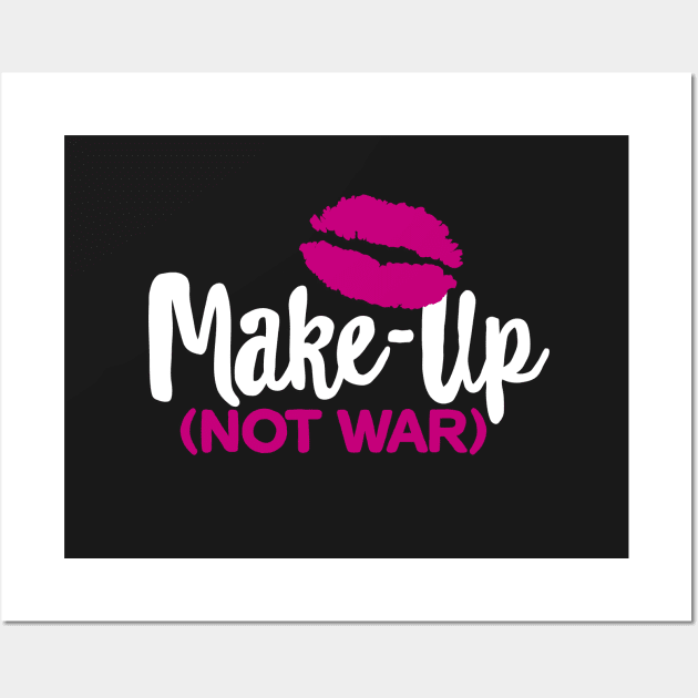 Make-up not war Wall Art by LaundryFactory